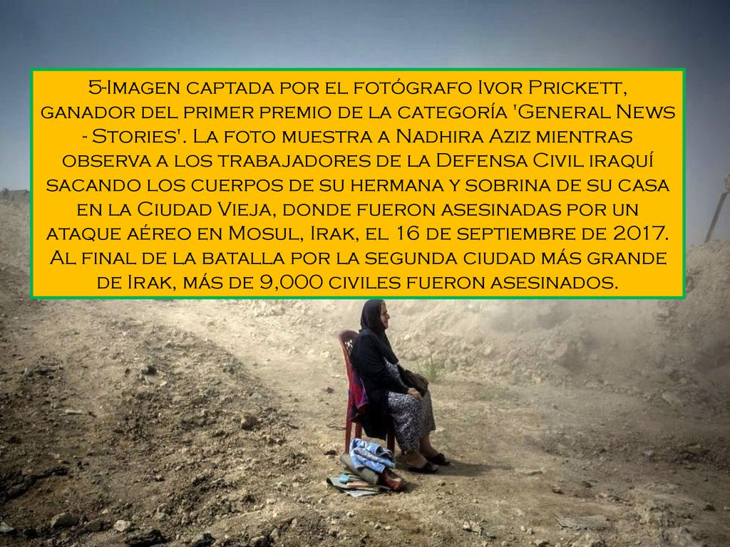 5-Imagen captada por el fotógrafo Ivor Prickett, ganador del primer premio de la categoría General News - Stories .
