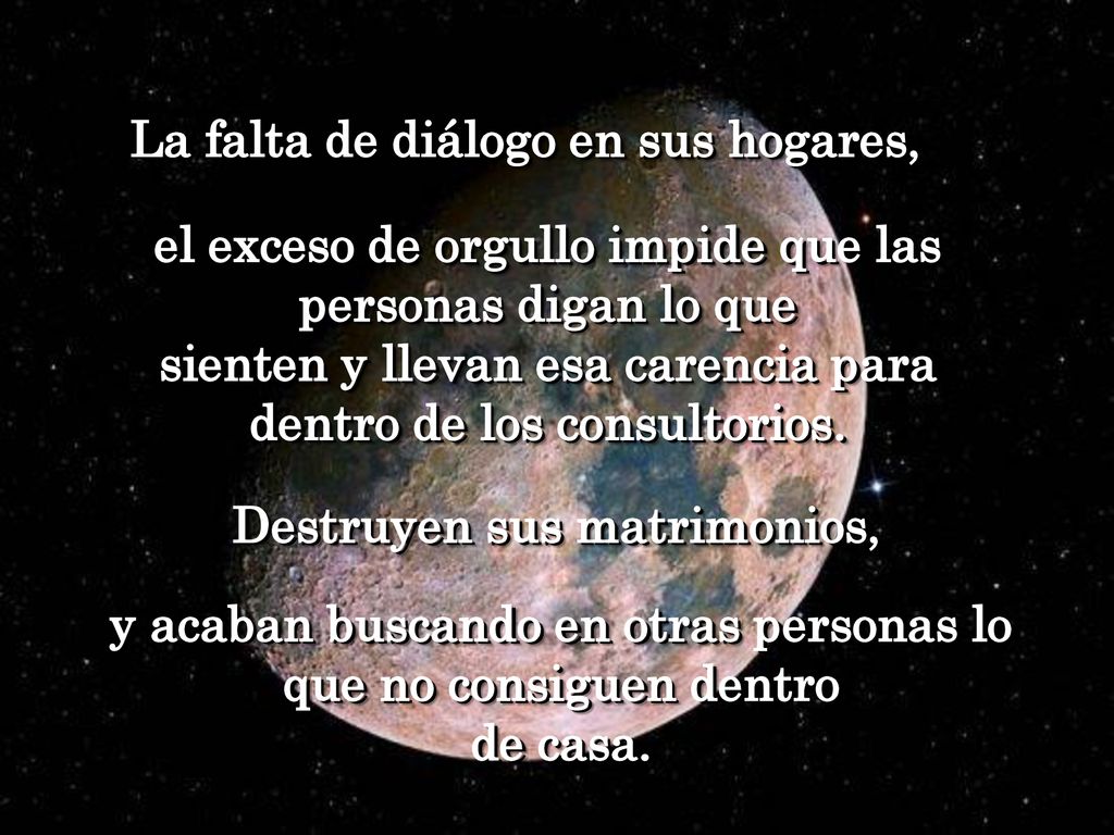 La falta de diálogo en sus hogares, Destruyen sus matrimonios,