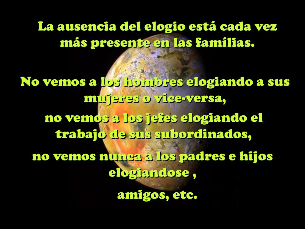 La ausencia del elogio está cada vez más presente en las famílias.