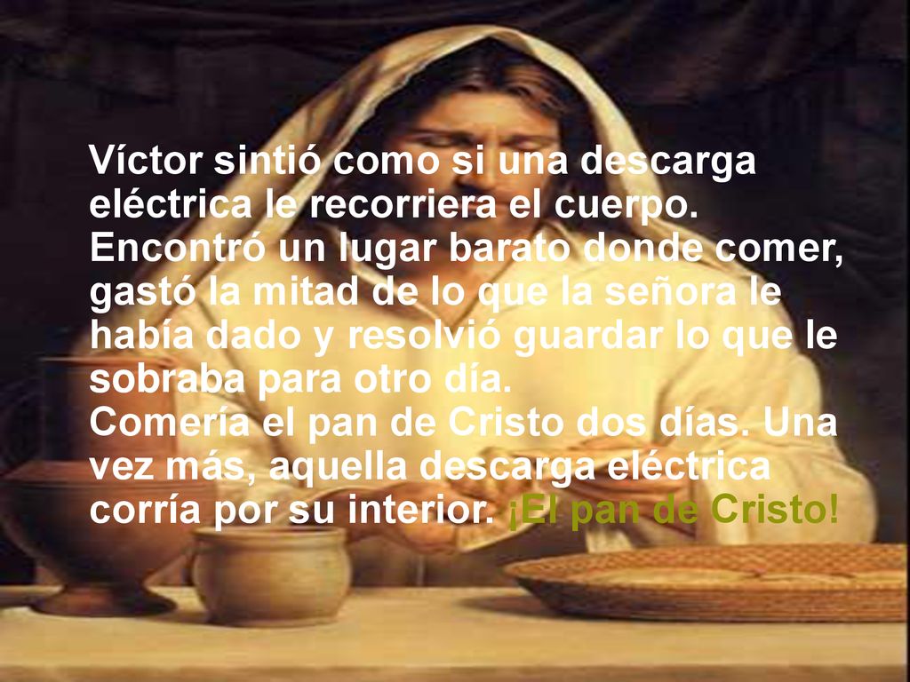 Víctor sintió como si una descarga eléctrica le recorriera el cuerpo