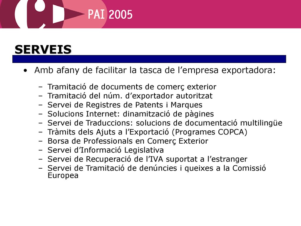 SERVEIS Amb afany de facilitar la tasca de l’empresa exportadora: