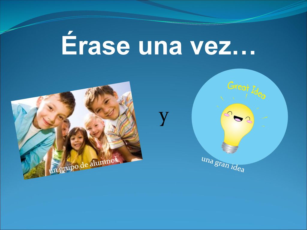 Érase una vez… y un grupo de alumnos una gran idea