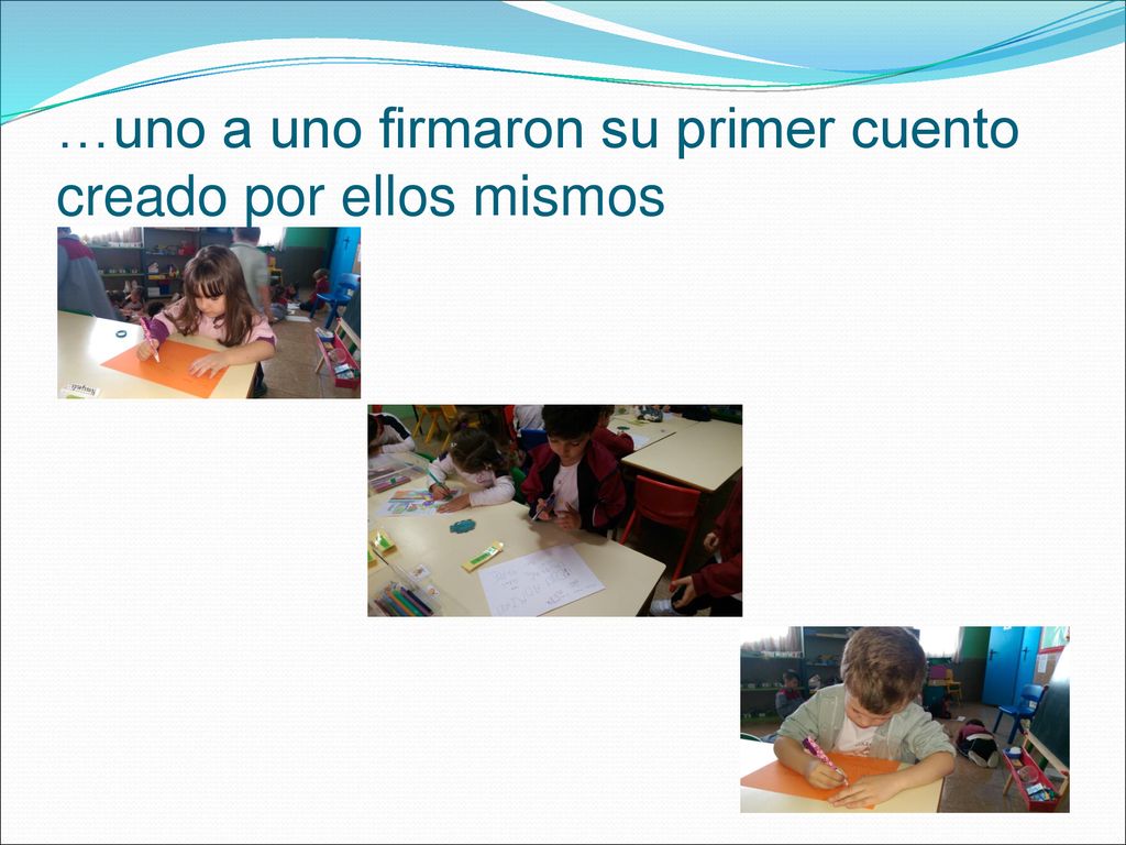 …uno a uno firmaron su primer cuento creado por ellos mismos