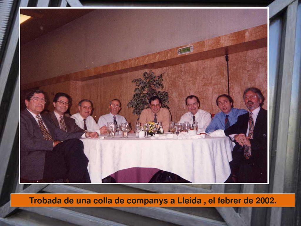 Trobada de una colla de companys a Lleida , el febrer de 2002.
