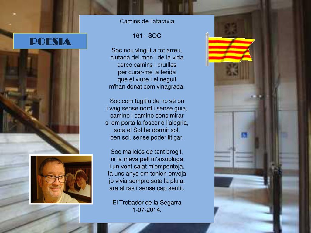 POESIA Camins de l ataràxia SOC Soc nou vingut a tot arreu,