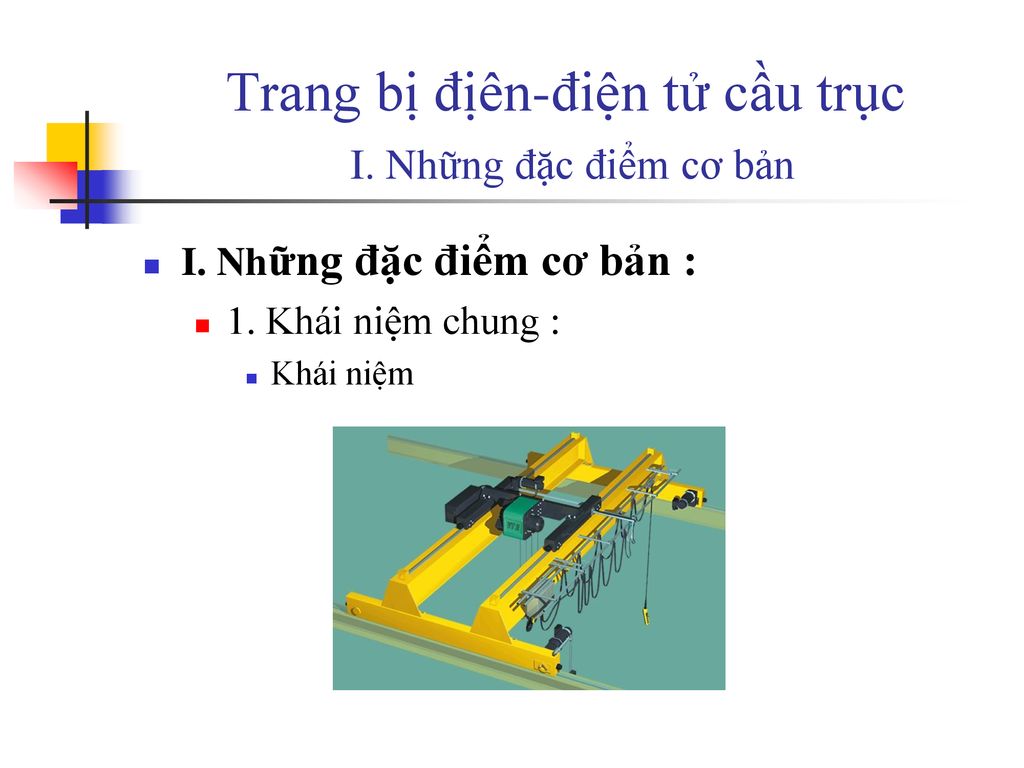 Trang bị địên-điện tử cầu trục I. Những đặc điểm cơ bản
