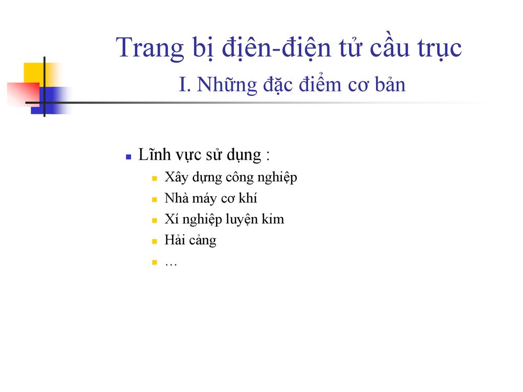 Trang bị địên-điện tử cầu trục I. Những đặc điểm cơ bản