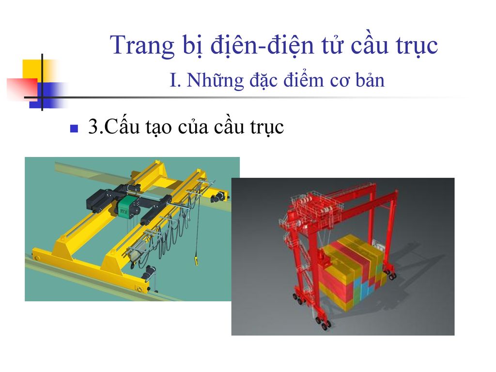 Trang bị địên-điện tử cầu trục I. Những đặc điểm cơ bản