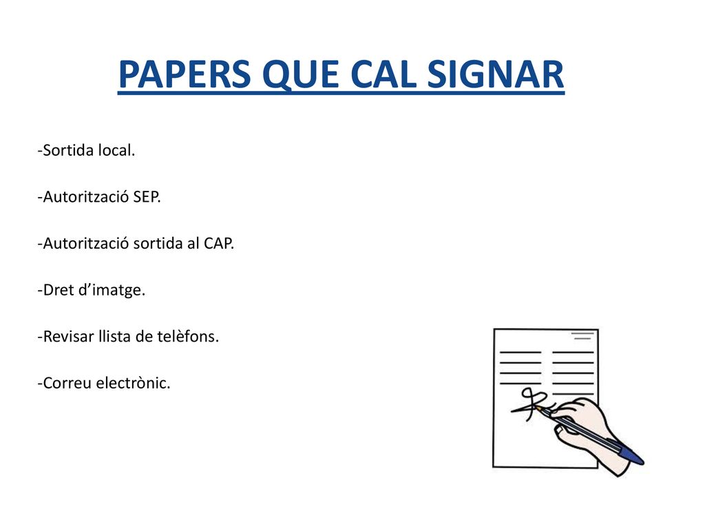PAPERS QUE CAL SIGNAR -Sortida local. -Autorització SEP.