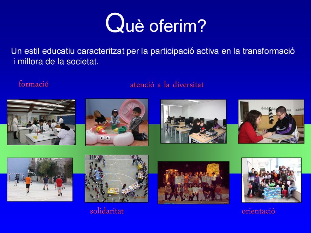 Què oferim formació atenció a la diversitat solidaritat orientació