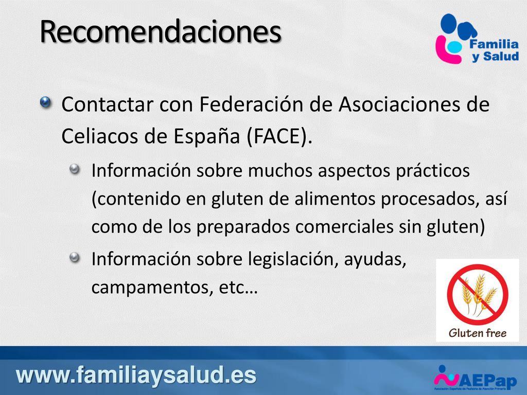 Recomendaciones Contactar con Federación de Asociaciones de Celiacos de España (FACE).
