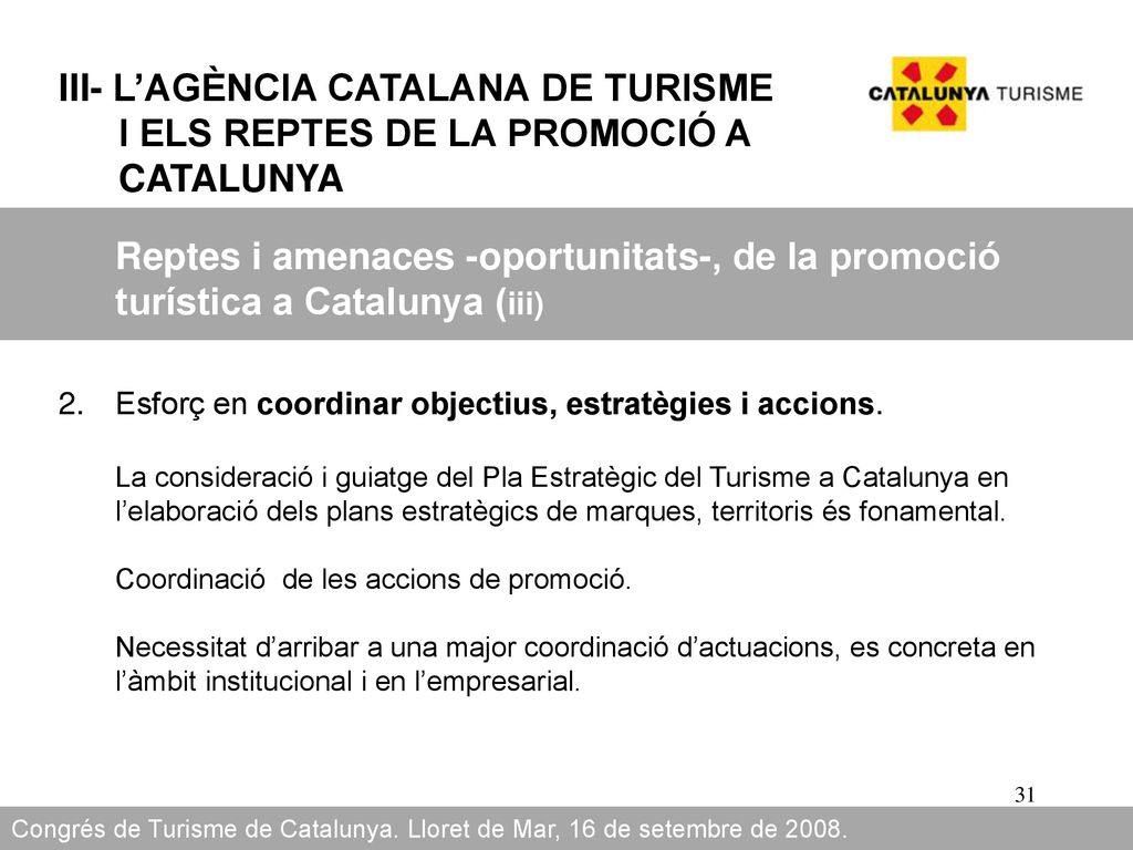 III- L’AGÈNCIA CATALANA DE TURISME I ELS REPTES DE LA PROMOCIÓ A CATALUNYA