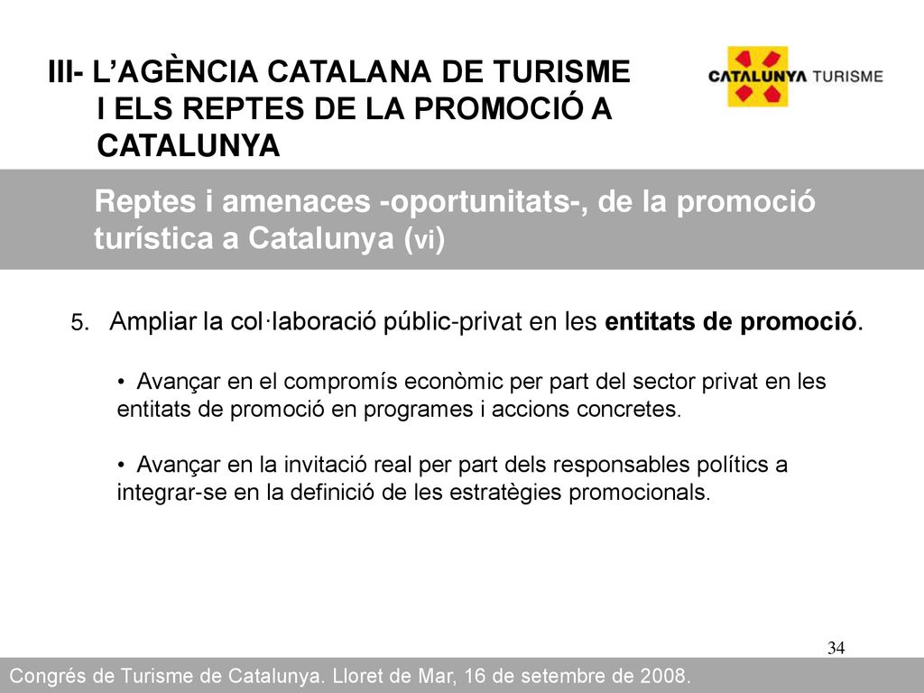 III- L’AGÈNCIA CATALANA DE TURISME I ELS REPTES DE LA PROMOCIÓ A CATALUNYA