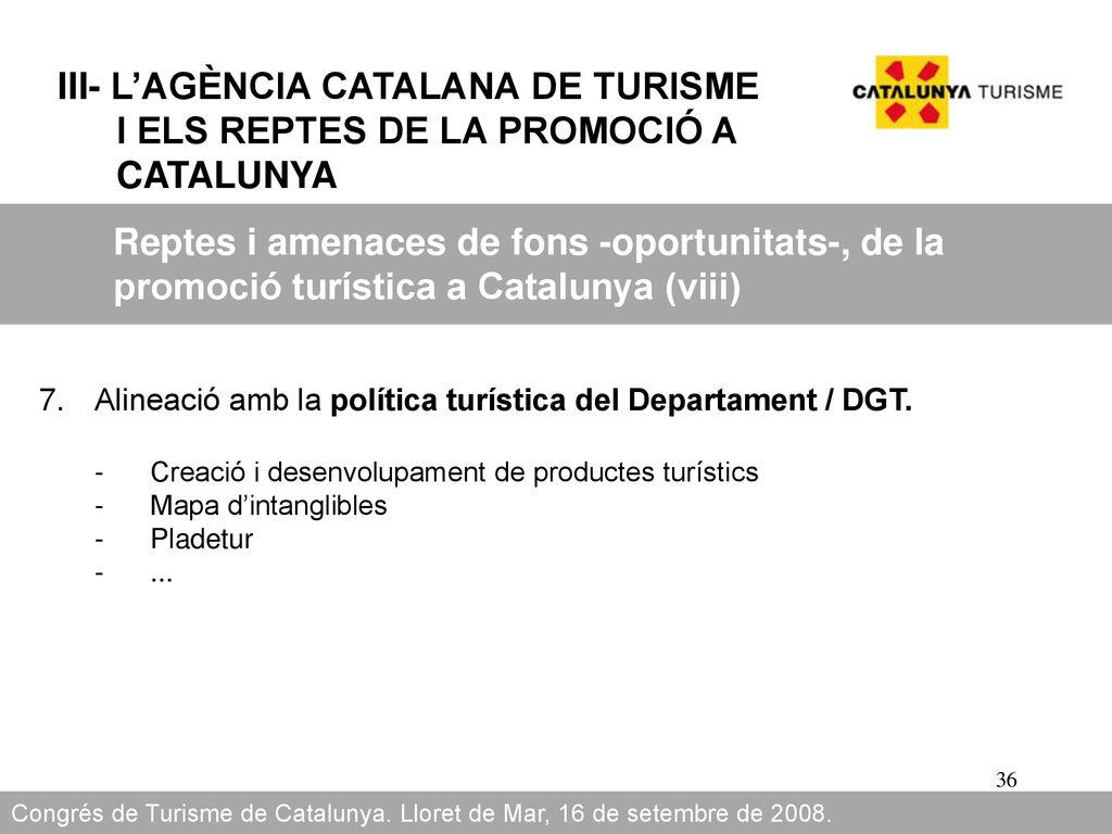 III- L’AGÈNCIA CATALANA DE TURISME I ELS REPTES DE LA PROMOCIÓ A CATALUNYA