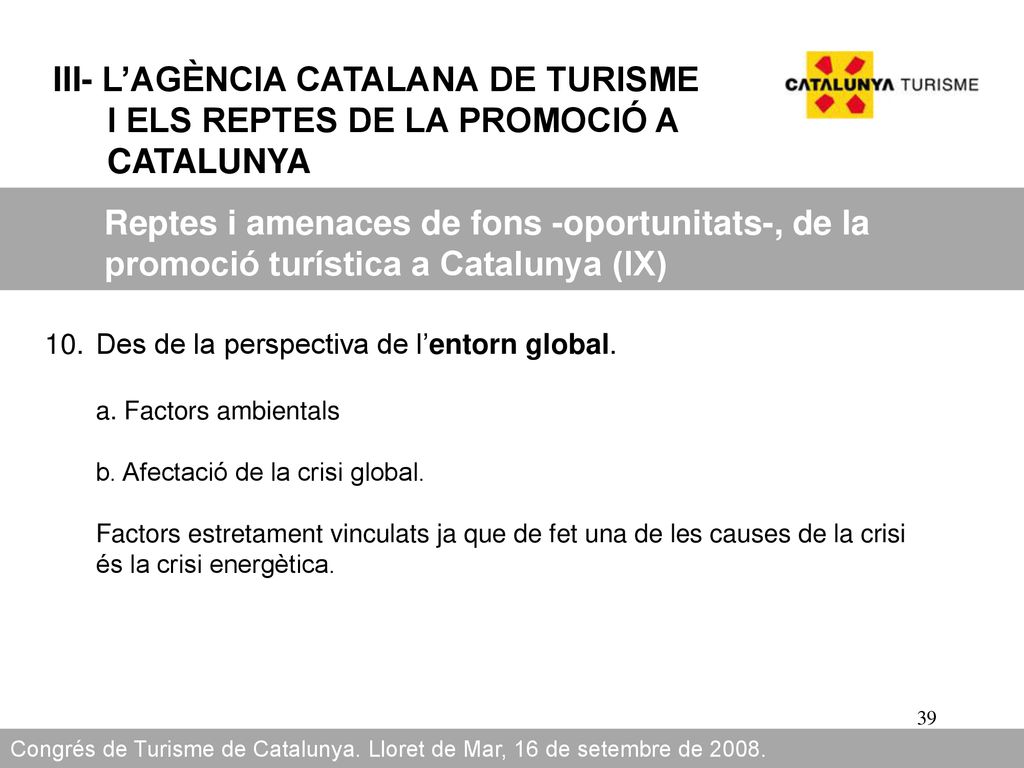 III- L’AGÈNCIA CATALANA DE TURISME I ELS REPTES DE LA PROMOCIÓ A CATALUNYA