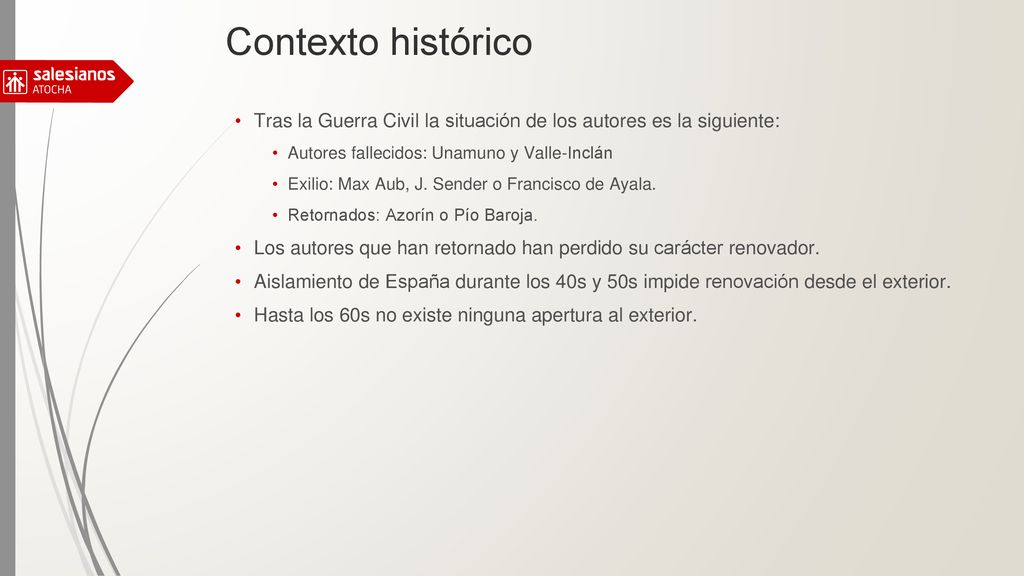 Contexto histórico Tras la Guerra Civil la situación de los autores es la siguiente: Autores fallecidos: Unamuno y Valle-Inclán.