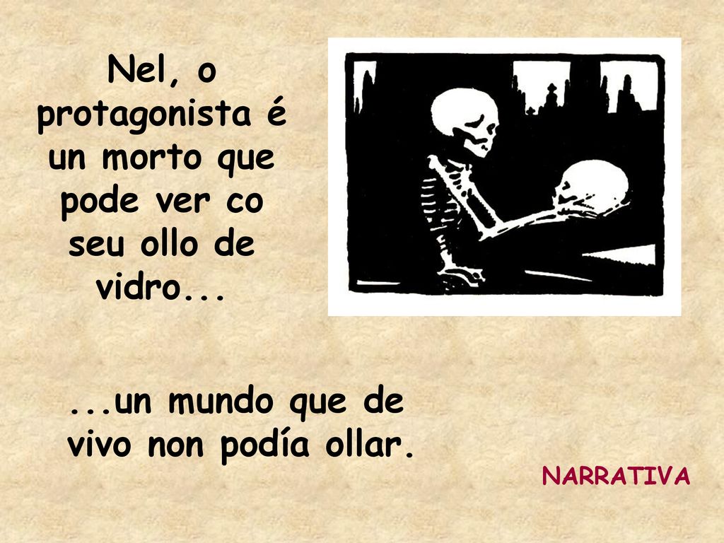 Nel, o protagonista é un morto que pode ver co seu ollo de vidro...