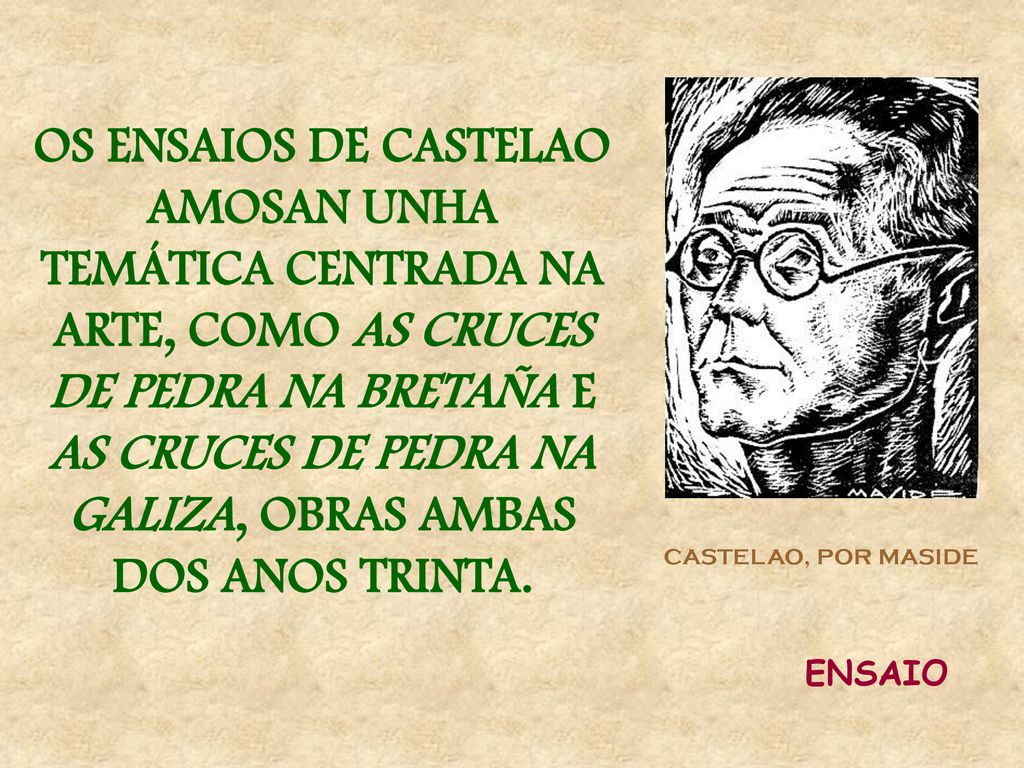 OS ENSAIOS DE CASTELAO AMOSAN UNHA TEMÁTICA CENTRADA NA ARTE, COMO AS CRUCES DE PEDRA NA BRETAÑA E AS CRUCES DE PEDRA NA GALIZA, OBRAS AMBAS DOS ANOS TRINTA.