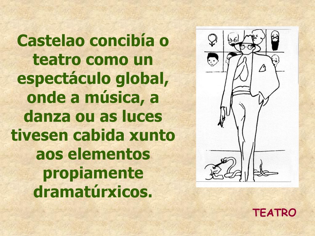 Castelao concibía o teatro como un espectáculo global, onde a música, a danza ou as luces tivesen cabida xunto aos elementos propiamente dramatúrxicos.