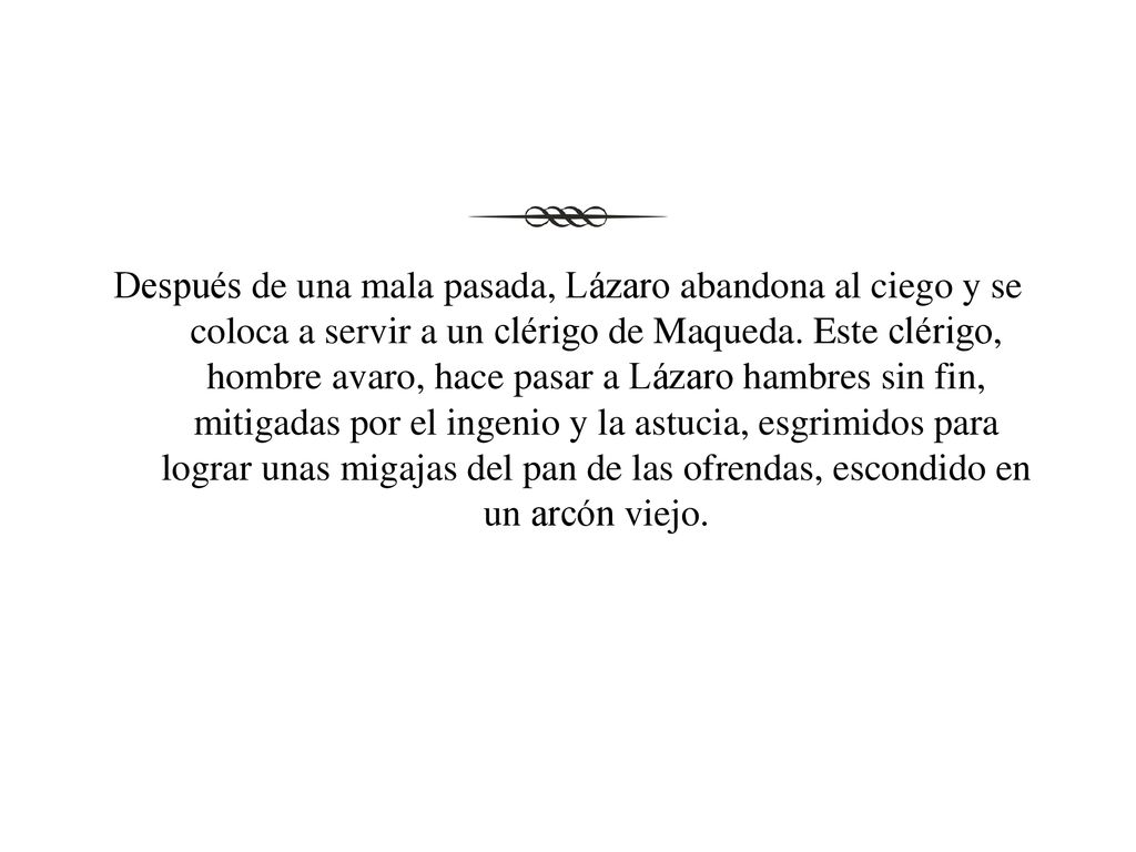 Después de una mala pasada, Lázaro abandona al ciego y se coloca a servir a un clérigo de Maqueda.