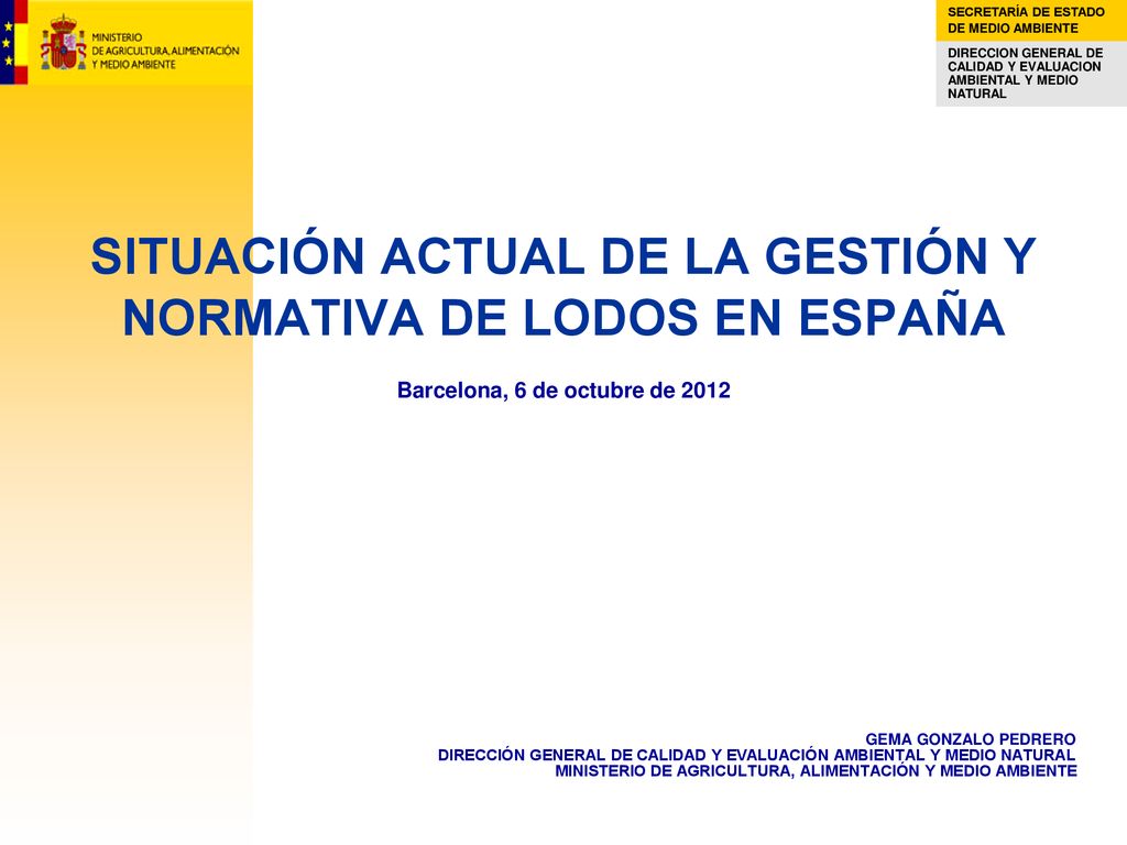 SITUACIÓN ACTUAL DE LA GESTIÓN Y NORMATIVA DE LODOS EN ESPAÑA Barcelona, 6 de octubre de 2012