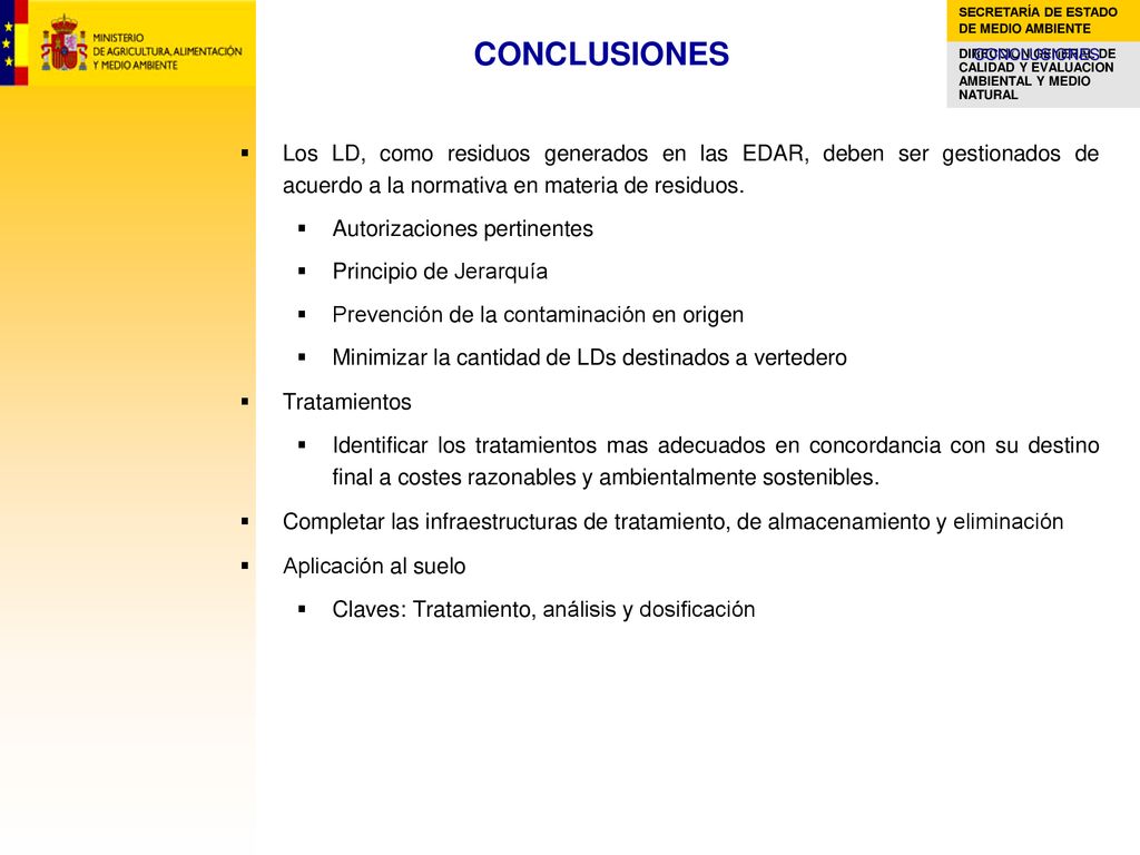 CONCLUSIONES CONCLUSIONES. Los LD, como residuos generados en las EDAR, deben ser gestionados de acuerdo a la normativa en materia de residuos.