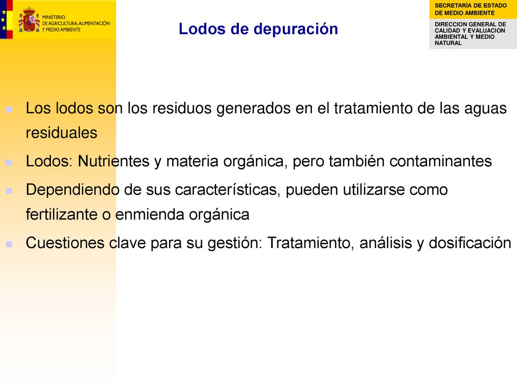 Lodos de depuración Los lodos son los residuos generados en el tratamiento de las aguas residuales.
