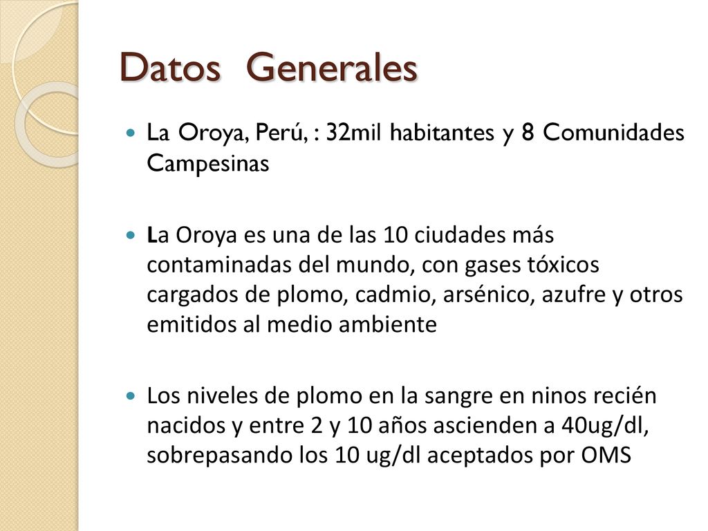 Datos Generales La Oroya, Perú, : 32mil habitantes y 8 Comunidades Campesinas.