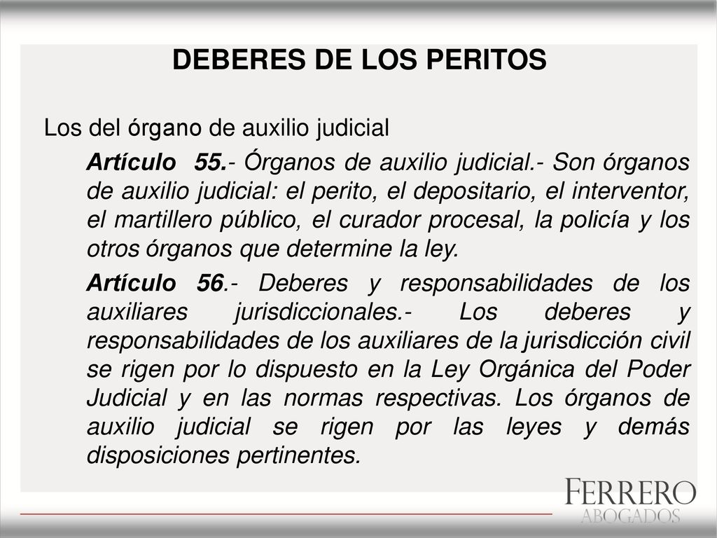 DEBERES DE LOS PERITOS Los del órgano de auxilio judicial