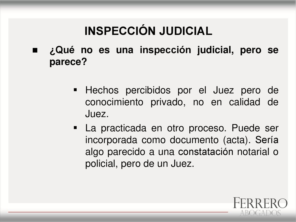 INSPECCIÓN JUDICIAL ¿Qué no es una inspección judicial, pero se parece