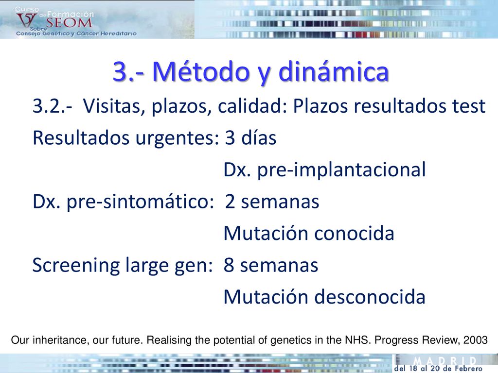 3.- Método y dinámica Visitas, plazos, calidad: Plazos resultados test. Resultados urgentes: 3 días.