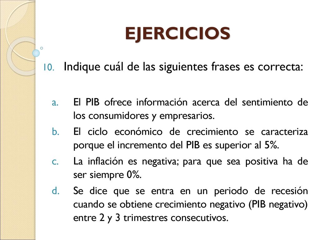 EJERCICIOS Indique cuál de las siguientes frases es correcta: