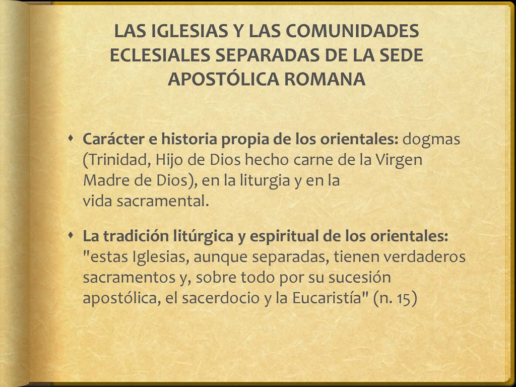LAS IGLESIAS Y LAS COMUNIDADES ECLESIALES SEPARADAS DE LA SEDE APOSTÓLICA ROMANA