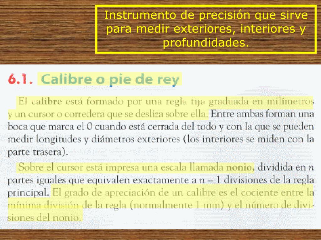 Instrumento de precisión que sirve para medir exteriores, interiores y profundidades.
