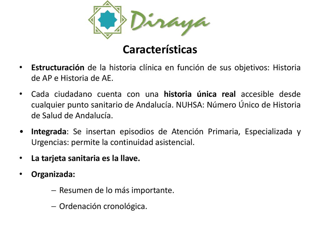 Características Estructuración de la historia clínica en función de sus objetivos: Historia de AP e Historia de AE.