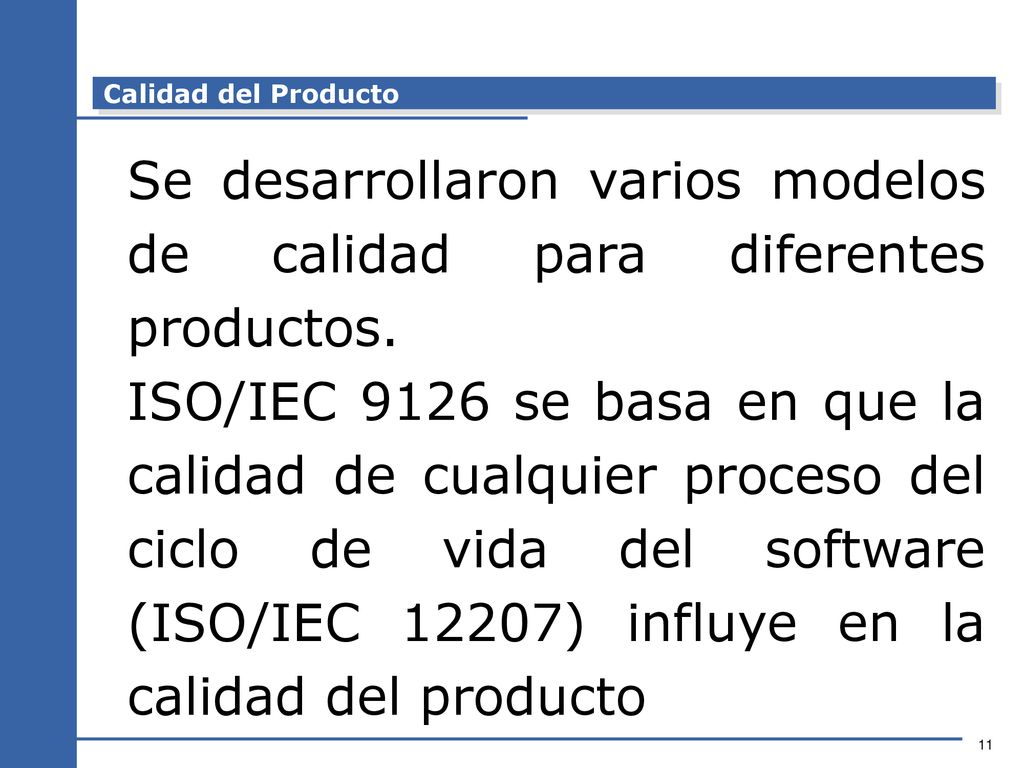 Se desarrollaron varios modelos de calidad para diferentes productos.