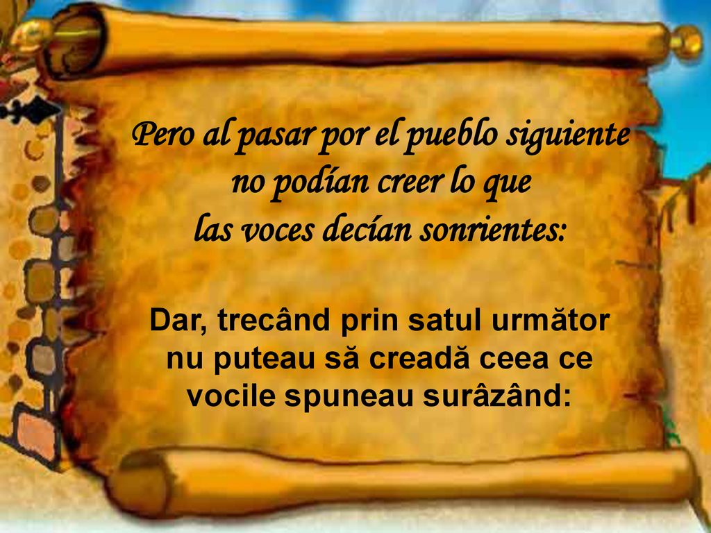 Pero al pasar por el pueblo siguiente las voces decían sonrientes: