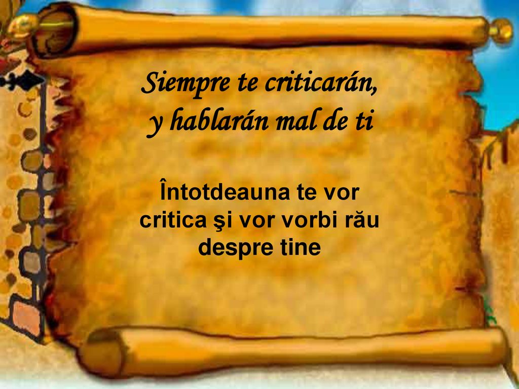Întotdeauna te vor critica şi vor vorbi rău despre tine