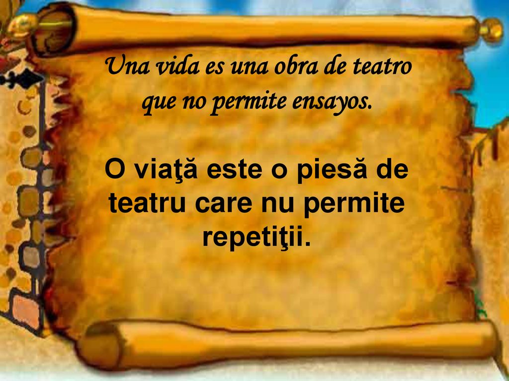 Una vida es una obra de teatro que no permite ensayos.