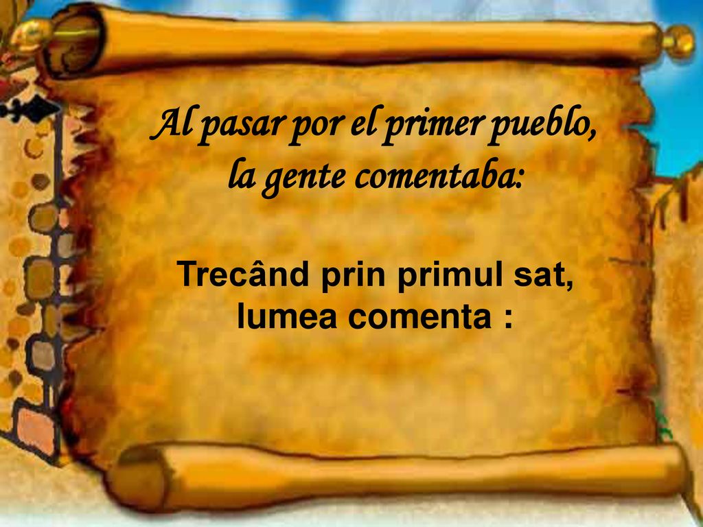 Al pasar por el primer pueblo, Trecând prin primul sat,