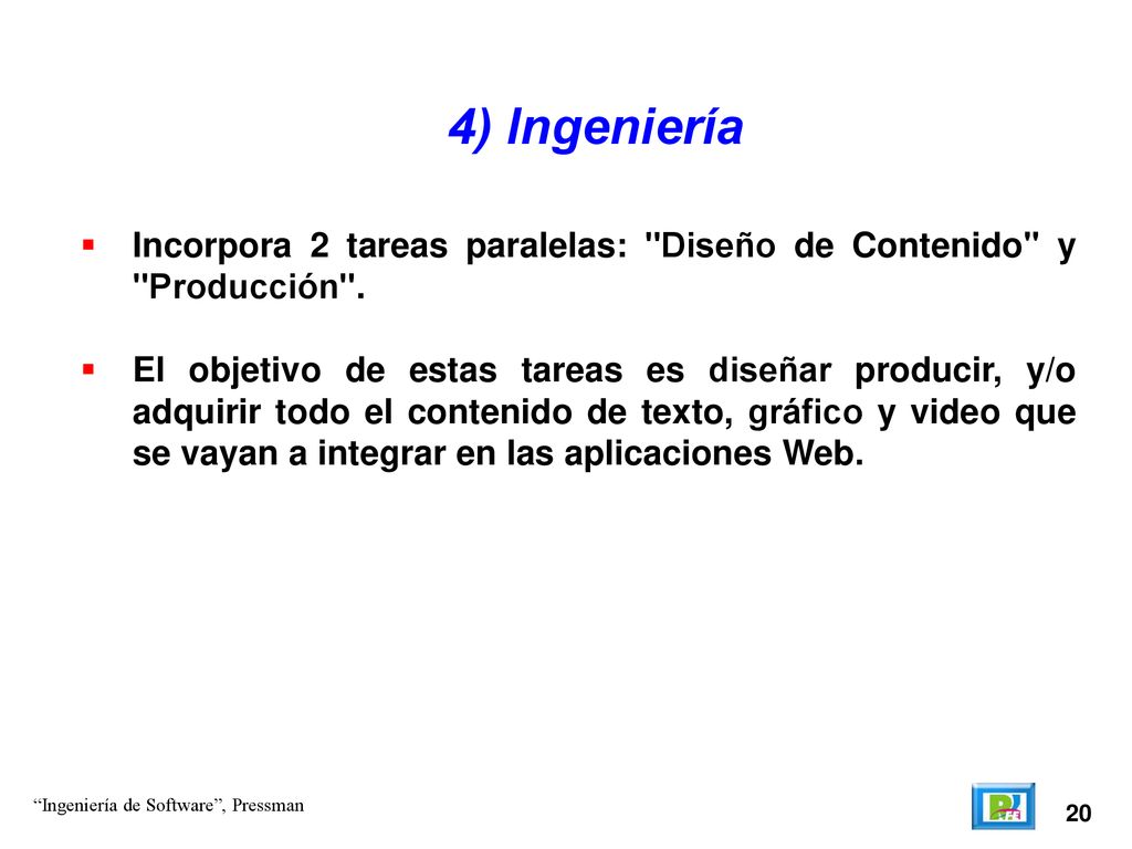 4) Ingeniería Incorpora 2 tareas paralelas: Diseño de Contenido y Producción .