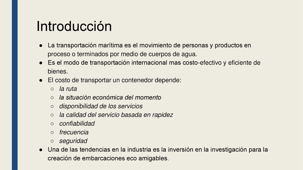 Introducción La transportación marítima es el movimiento de personas y productos en proceso o terminados por medio de cuerpos de agua.