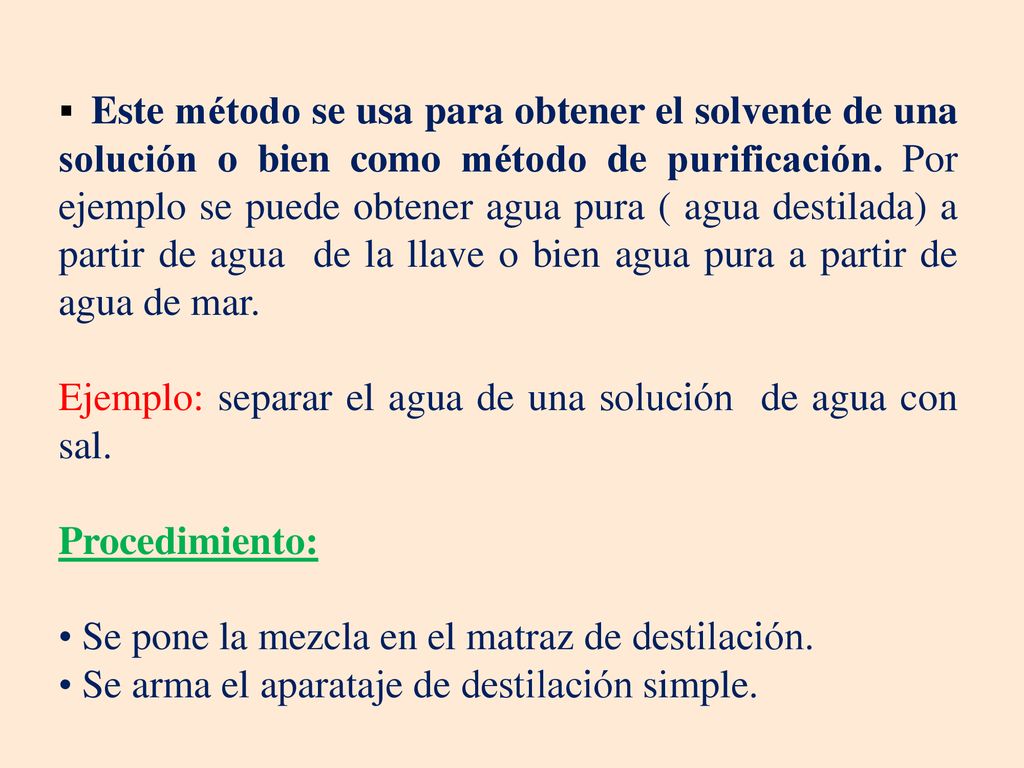 Ejemplo: separar el agua de una solución de agua con sal.