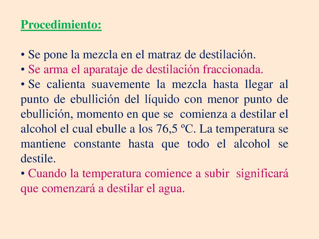Procedimiento: Se pone la mezcla en el matraz de destilación. Se arma el aparataje de destilación fraccionada.