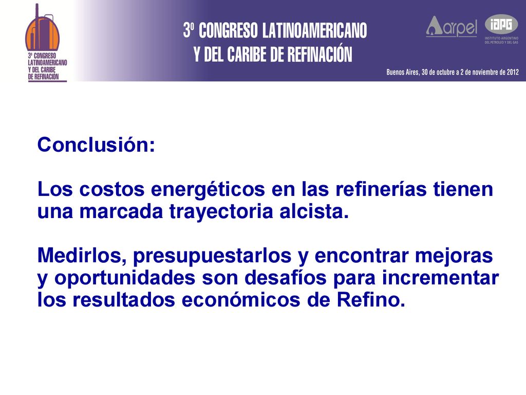 Conclusión: Los costos energéticos en las refinerías tienen una marcada trayectoria alcista.