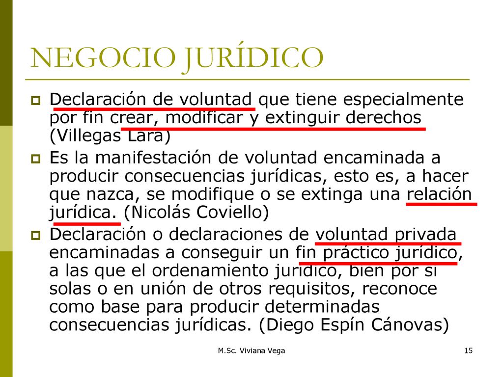NEGOCIO JURÍDICO Declaración de voluntad que tiene especialmente por fin crear, modificar y extinguir derechos (Villegas Lara)