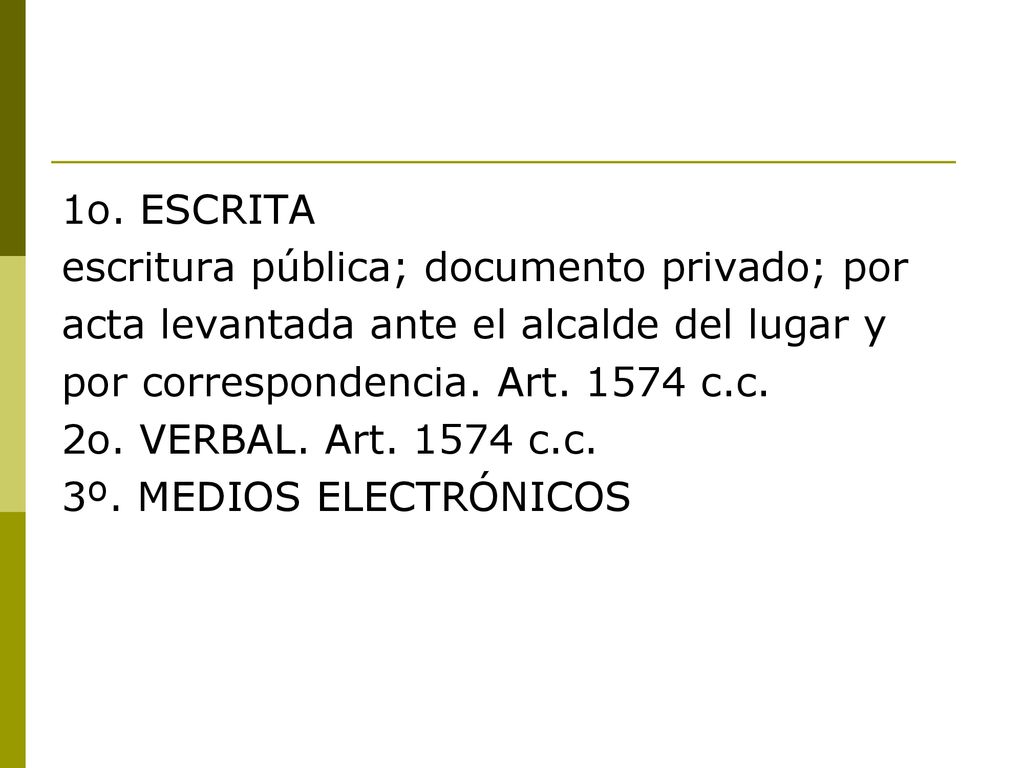 1o. ESCRITA escritura pública; documento privado; por. acta levantada ante el alcalde del lugar y.