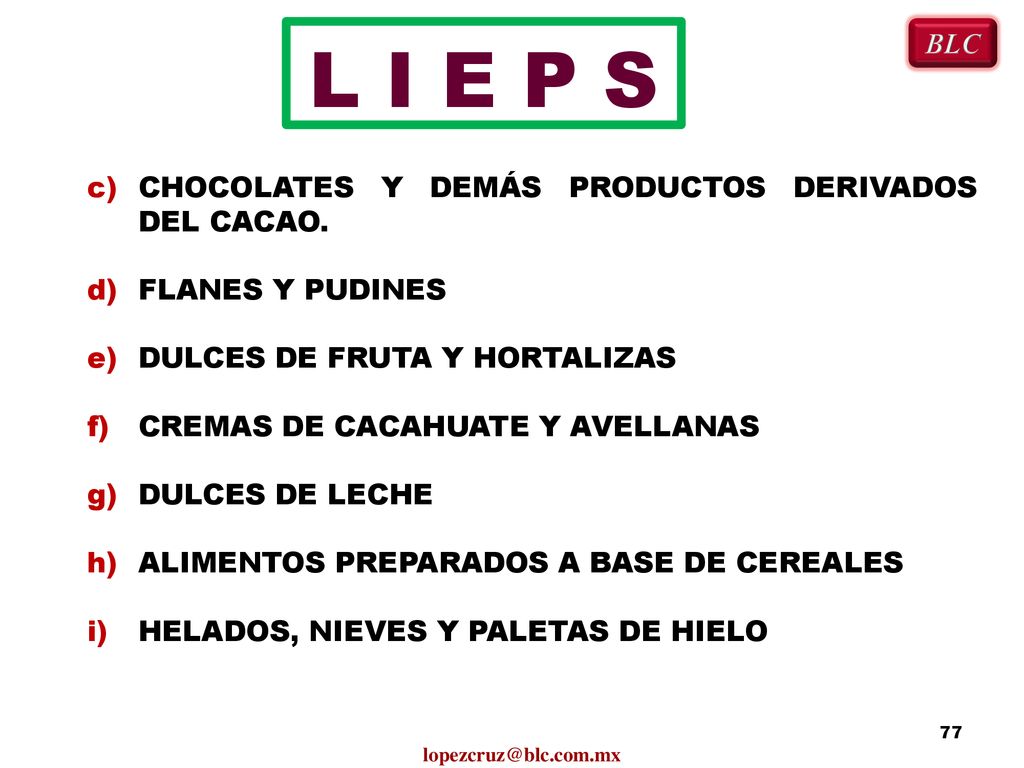 L I E P S BLC c) CHOCOLATES Y DEMÁS PRODUCTOS DERIVADOS DEL CACAO.