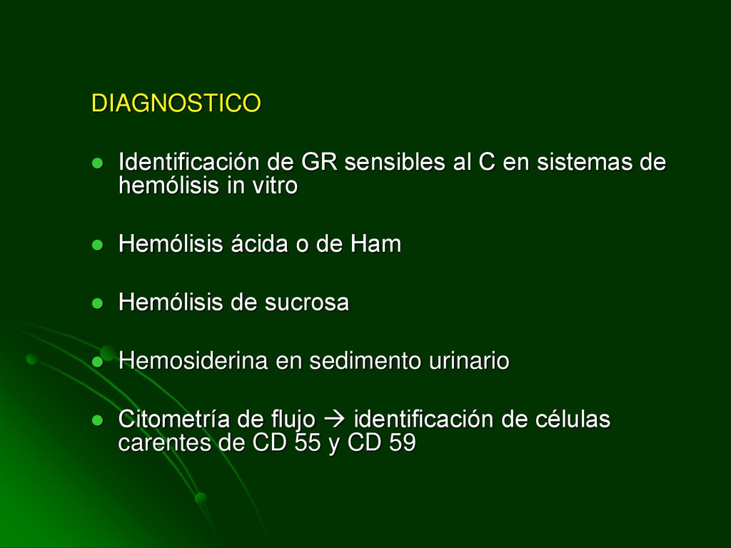 DIAGNOSTICO Identificación de GR sensibles al C en sistemas de hemólisis in vitro. Hemólisis ácida o de Ham.
