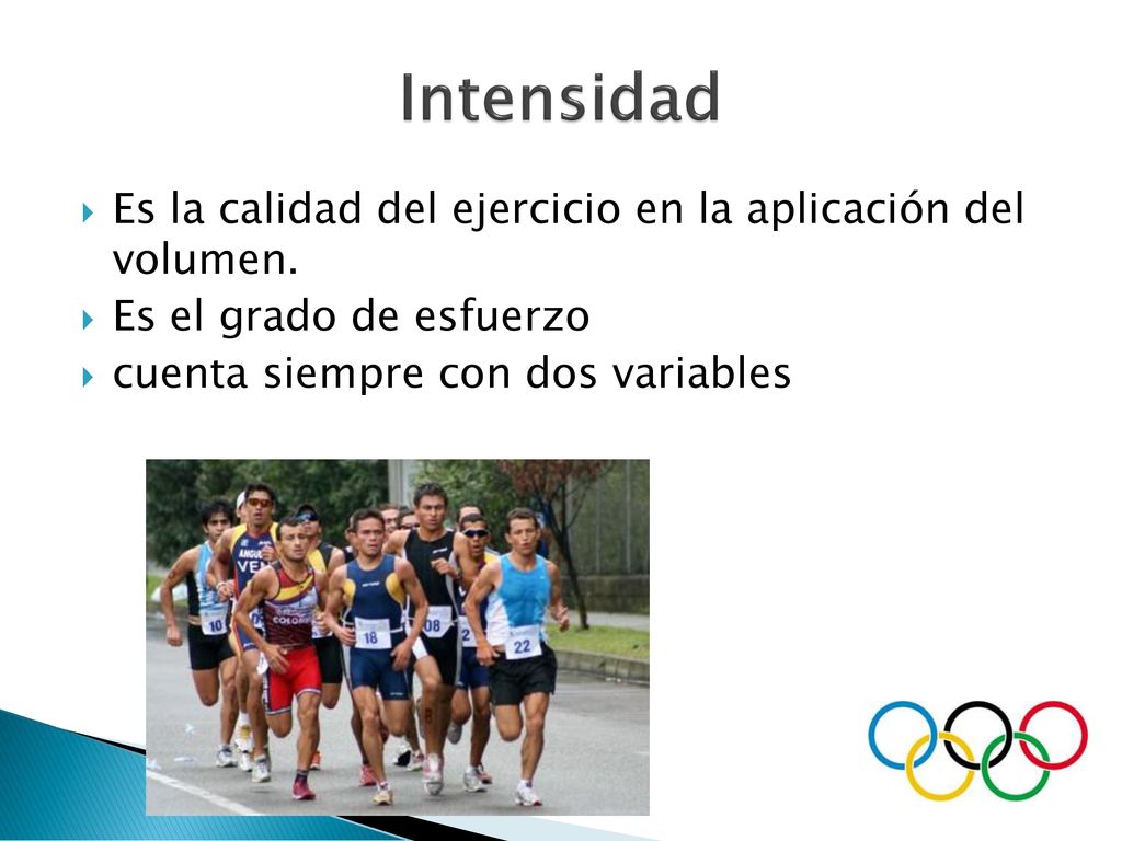 Intensidad Es la calidad del ejercicio en la aplicación del volumen.